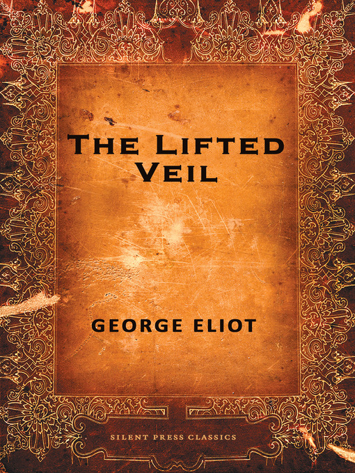Title details for The Lifted Veil by George Eliot - Available